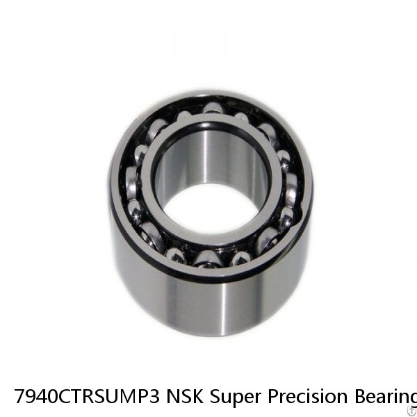 7940CTRSUMP3 NSK Super Precision Bearings