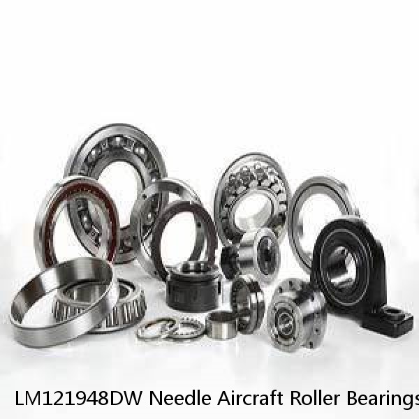 LM121948DW Needle Aircraft Roller Bearings