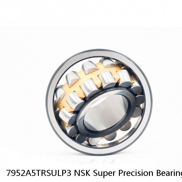 7952A5TRSULP3 NSK Super Precision Bearings